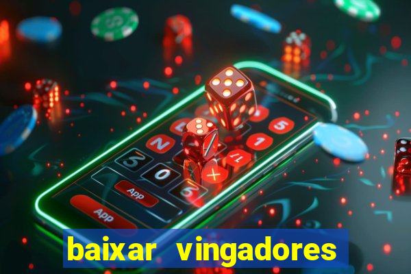 baixar vingadores guerra infinita google drive